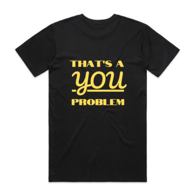 You Problem Tee Thumbnail