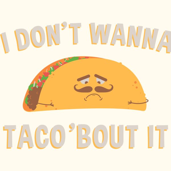 I Don't Wanna Taco 'Bout It Thumbnail