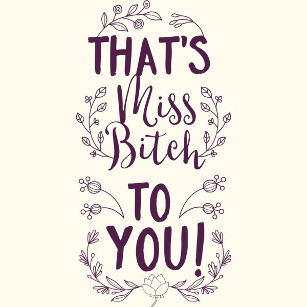 That's Miss Bitch To You! Thumbnail