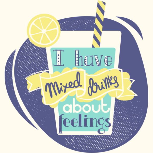 I Have Mixed Drinks About Feelings Thumbnail